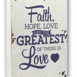 Wooden Plaque- Faith,Hope,Love